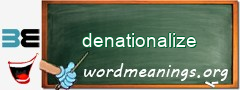 WordMeaning blackboard for denationalize